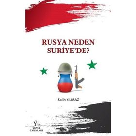 Rusya Neden Suriye’de? - Salih Yılmaz