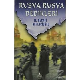 RUSYA RUSYA DEDIKLERI - MUSTAFA NECATI SEPETÇIOĞLU