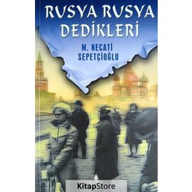 RUSYA RUSYA DEDIKLERI - MUSTAFA NECATI SEPETÇIOĞLU