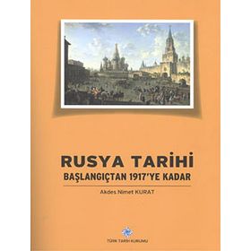 Rusya Tarihi - Başlangıçtan 1917’ye kadar - Akdes Nimet Kurat