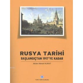 Rusya Tarihi - Başlangıçtan 1917’ye kadar - Akdes Nimet Kurat