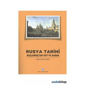Rusya Tarihi - Başlangıçtan 1917’ye kadar - Akdes Nimet Kurat