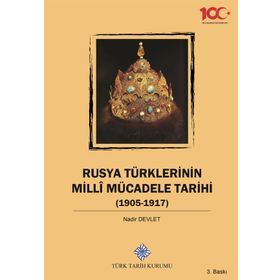 Rusya Türklerinin Milli Mücadele Tarihi 1905-1917 - Nadir Devlet