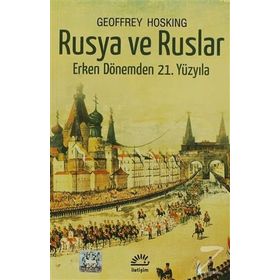 RUSYA VE RUSLAR ERKEN DÖNEMDEN 21. YÜZYILA - GEOFFREY HOSKING