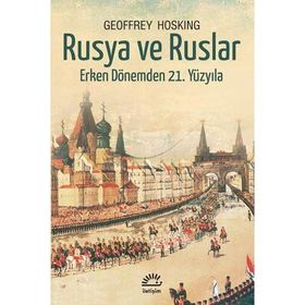 RUSYA VE RUSLAR ERKEN DÖNEMDEN 21. YÜZYILA - GEOFFREY HOSKING