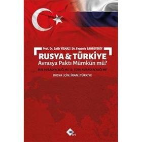 Rusya ve Türkiye Avrasya Paktı Mümkün mü? - Salih Yılmaz