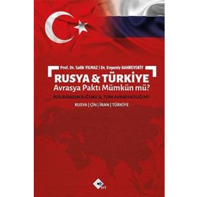 Rusya ve Türkiye Avrasya Paktı Mümkün mü? - Salih Yılmaz