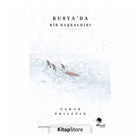 Rusya'da Bir Başkaldırı - Zahar Prilepin