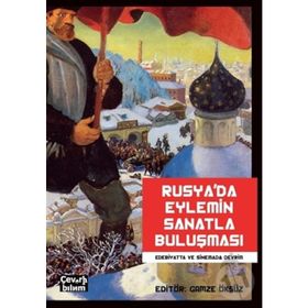 Rusya’da Eylemin Sanatla Buluşması Edebiyatta ve Sinemada Devrim - Gamze Öksüz Şekip Aktay Sonnur Aktay Orçun Alpay Salih Acarel İmge Alpay Esra Elmacıoğlu Yasemin Gürsoy Tuğba Günör Esra Kadıoğlu Rabiye Özberk Canan Paşalıoğlu Pelin Yılmaz