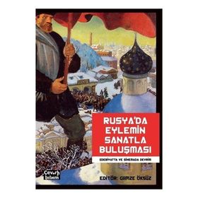 Rusya’da Eylemin Sanatla Buluşması Edebiyatta ve Sinemada Devrim - Gamze Öksüz Şekip Aktay Sonnur Aktay Orçun Alpay Salih Acarel İmge Alpay Esra Elmacıoğlu Yasemin Gürsoy Tuğba Günör Esra Kadıoğlu Rabiye Özberk Canan Paşalıoğlu Pelin Yılmaz