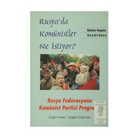 Rusya’da Komünistler Ne İstiyor? - Doğan Göçmen Engin Erkiner