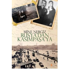 Rusya’dan Kasımpaşa’ya - Mine Nergiz