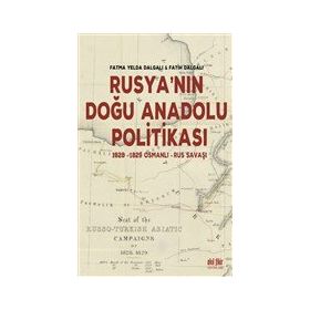 Rusya`nın Doğu Anadolu Politikası - Akıl Fikir Yayınları