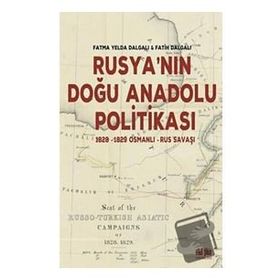 Rusya`nın Doğu Anadolu Politikası - Akıl Fikir Yayınları