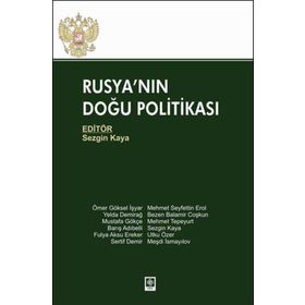 RUSYA'NIN DOĞU POLITIKASI - SEZGIN KAYA