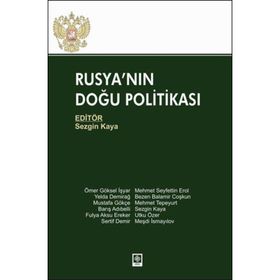 RUSYA'NIN DOĞU POLITIKASI - SEZGIN KAYA