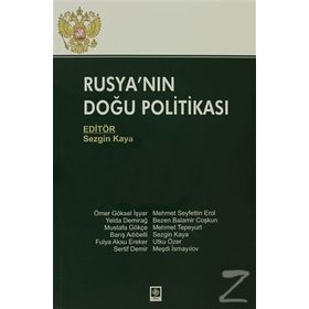 RUSYA'NIN DOĞU POLITIKASI - SEZGIN KAYA