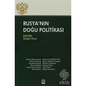 RUSYA'NIN DOĞU POLITIKASI - SEZGIN KAYA