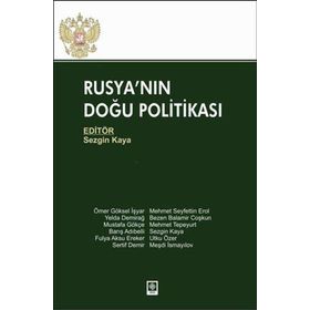RUSYA'NIN DOĞU POLITIKASI - SEZGIN KAYA