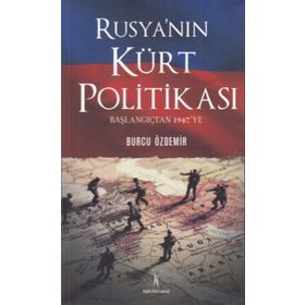 Rusyanın Kürt Politikası Başlangıçtan 1947ye - Burcu Özdemir