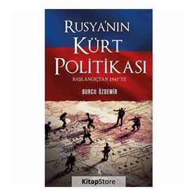 Rusyanın Kürt Politikası Başlangıçtan 1947ye - Burcu Özdemir