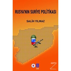 Rusya'nın Suriye Politikası - Salih Yılmaz