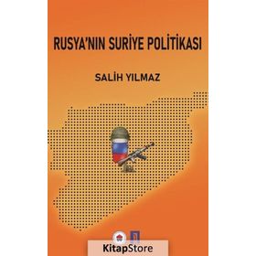 Rusya'nın Suriye Politikası - Salih Yılmaz