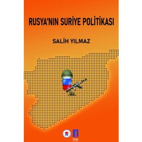 Rusya'nın Suriye Politikası - Salih Yılmaz