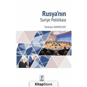 Rusya'nın Suriye Politikası - Yaroslav Samayov