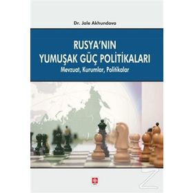 Rusya’nın Yumuşak Güç Politikaları - Jale Akhundova