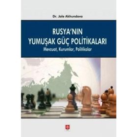 Rusya’nın Yumuşak Güç Politikaları - Jale Akhundova
