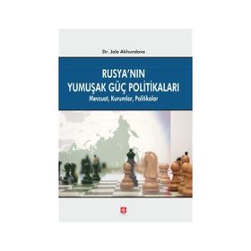 Rusya’nın Yumuşak Güç Politikaları - Jale Akhundova