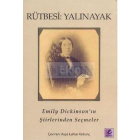 RÜTBESİ: YALINAYAK EMILY DİCKİNSON'IN ŞİİRLERİNDEN SEÇMELER - EMILY DICKINSON