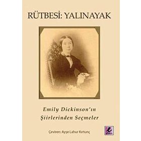 RÜTBESİ: YALINAYAK EMILY DİCKİNSON'IN ŞİİRLERİNDEN SEÇMELER - EMILY DICKINSON