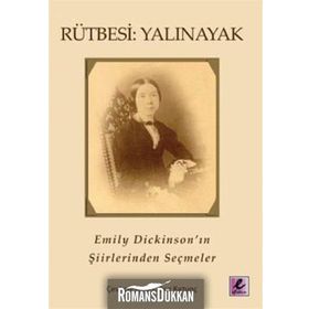 RÜTBESİ: YALINAYAK EMILY DİCKİNSON'IN ŞİİRLERİNDEN SEÇMELER - EMILY DICKINSON