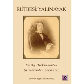 RÜTBESİ: YALINAYAK EMILY DİCKİNSON'IN ŞİİRLERİNDEN SEÇMELER - EMILY DICKINSON