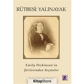 RÜTBESİ: YALINAYAK EMILY DİCKİNSON'IN ŞİİRLERİNDEN SEÇMELER - EMILY DICKINSON