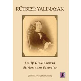 RÜTBESİ: YALINAYAK EMILY DİCKİNSON'IN ŞİİRLERİNDEN SEÇMELER - EMILY DICKINSON