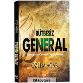 RÜTBESIZ GENERAL DÜNYADA CENNETI YAŞAYANLAR - ÖZLEM AĞAR