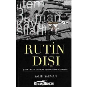 RUTIN DIŞI JITEM - KAYIP SILAHLAR VE HARCANAN HAYATLAR - SALIH ŞARMAN