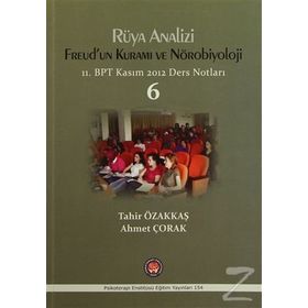 Rüya Analizi Freud’un Kuramı ve Nörobiyoloji - Tahir Özakkaş Ahmet Çorak