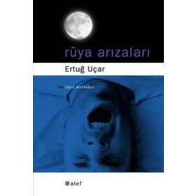 RÜYA ARIZALARI - H. ERTUĞ UÇAR