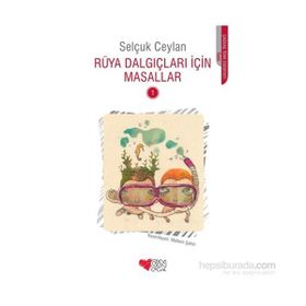 Rüya Dalgıçları İçin Masallar 1 - Selçuk Ceylan