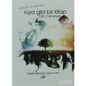 RÜYA GIBI BIR KITAP DÜŞLER GERÇEĞIN FRAGMANIDIR - FILIZ CANSEVER