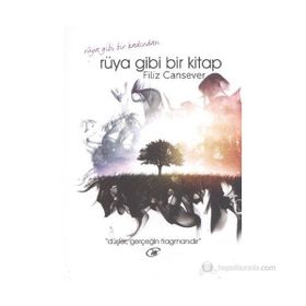 RÜYA GIBI BIR KITAP DÜŞLER GERÇEĞIN FRAGMANIDIR - FILIZ CANSEVER