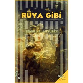 RÜYA GIBI - SEMIR ASLANYÜREK