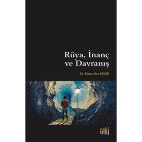 Rüya İnanç ve Davranış Fatma Nur Bedir