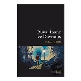 Rüya İnanç ve Davranış Fatma Nur Bedir