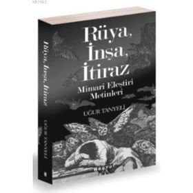 RÜYA, İNŞA, İTİRAZ MIMARI ELEŞTİRİ METINLERI - UĞUR TANYELI