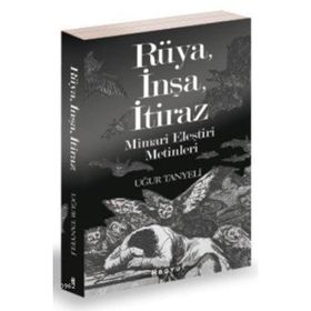 RÜYA, İNŞA, İTİRAZ MIMARI ELEŞTİRİ METINLERI - UĞUR TANYELI